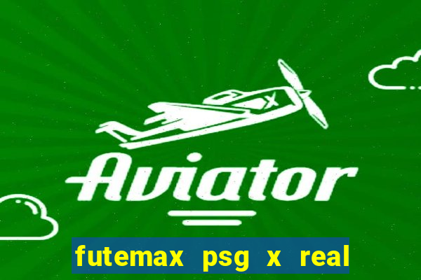 futemax psg x real madrid ao vivo